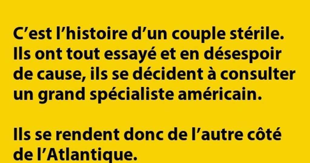 C’est l’histoire d’un couple stérile qui a tout essayé