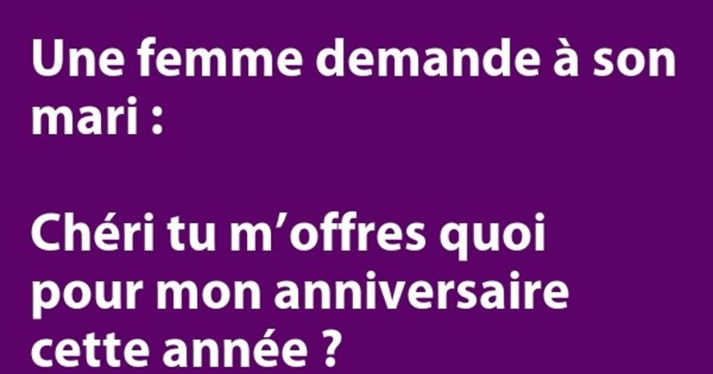 Une femme demande à son chéri