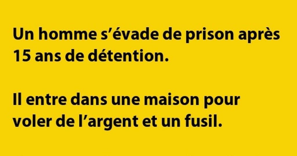 Un homme s’évade de prison après plus de 15 ans de détention…