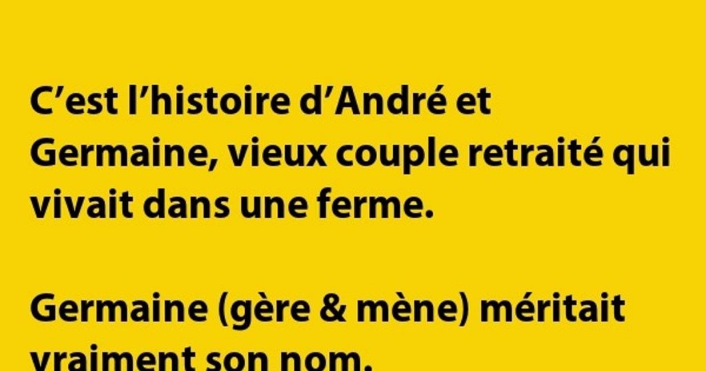 C’est l’histoire d’André et Germaine, vieux couple…