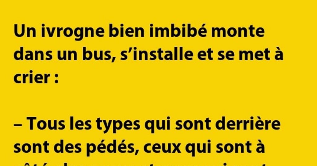 Un ivrogne bien alcoolisé monte dans un bus…