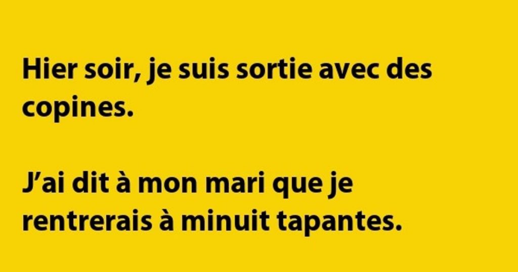 J’ai dit à mon mari que je rentrerais …