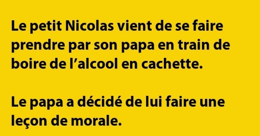 Le petit Nicolas vient de se faire prendre…
