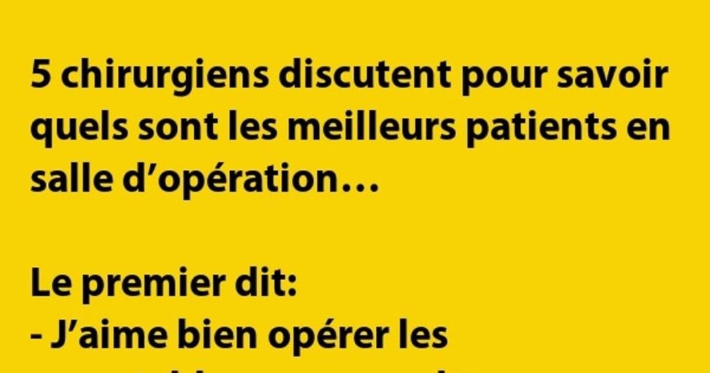 5 chirurgiens discutent pour savoir …